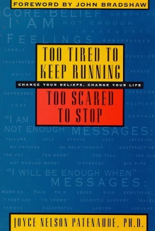 Beispielbild fr Too Tired to Keep Running, Too Scared to Stop: Change Your Beliefs, Change Your Life zum Verkauf von WorldofBooks