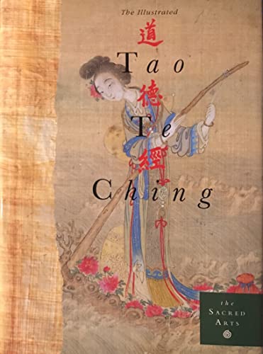 Stock image for The Illustrated Tao TE Ching: A New Translation (Sacred Texts S.) for sale by Greener Books
