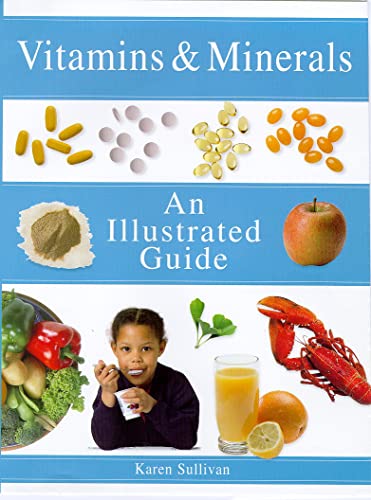 Beispielbild fr Vitamins and Minterals: An Illustrated Guide zum Verkauf von ThriftBooks-Dallas