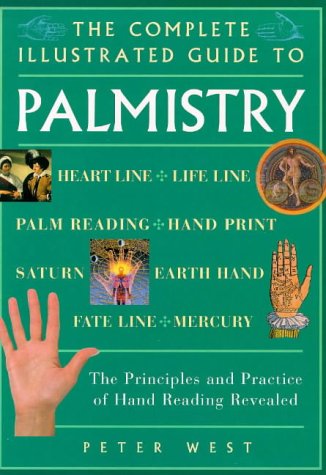 9781862043077: The Complete Illustrated Guide to Palmistry: The Principles and Practice of Hand Reading Revealed