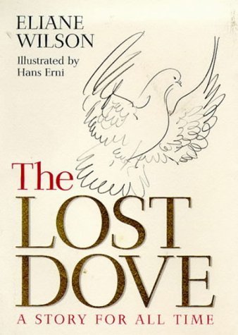 Beispielbild fr The Lost Dove: A Story for All Time zum Verkauf von AwesomeBooks