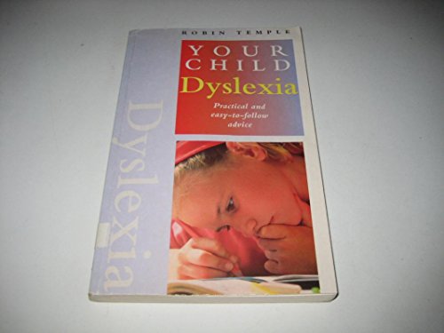 Stock image for Dyslexia: Practical and Easy-To-Follow Advice (Your Child) for sale by SecondSale