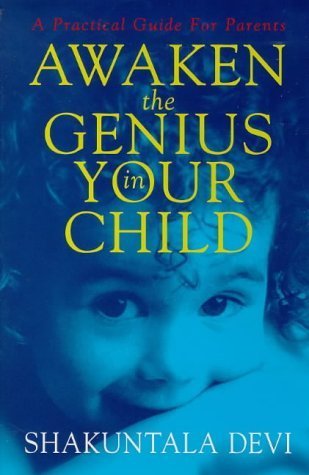 Stock image for Awaken the Genius in Your Child: A Practical Guide for Parents for sale by SecondSale