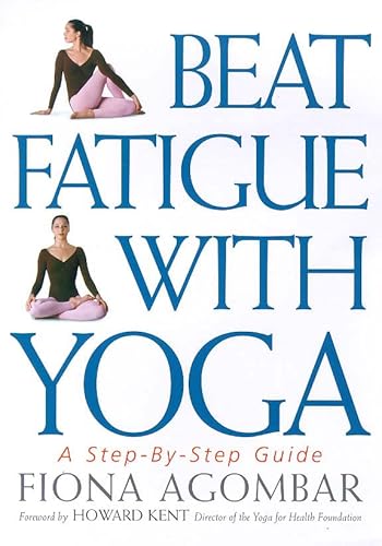 9781862043251: Beat Fatigue with Yoga: A Simple Step-by-step Guide