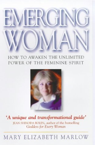 Stock image for Emerging Woman: How to Awaken the Unlimited Power of the Feminine Spirit for sale by WorldofBooks