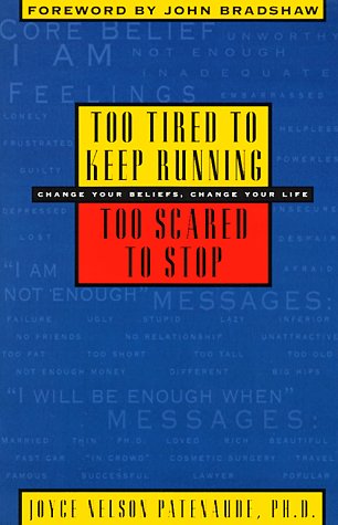 Beispielbild fr Too Tired to Keep Running - Too Tired to Stop : Change Your Beliefs, Change Your Life zum Verkauf von Better World Books
