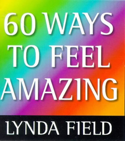 Beispielbild fr 60 Ways to Feel Amazing zum Verkauf von Wonder Book