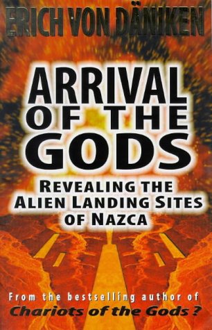 Beispielbild fr Arrival of the Gods : Revealing the Alien Landing Sites of Nazca zum Verkauf von Better World Books
