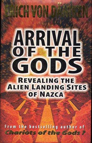 9781862043534: Arrival of the Gods: Revealing the Alien Landing Sites of Nazca