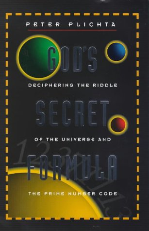 God's Secret Formula: The Deciphering of the Riddle of the Universe and the Prime Number Code (9781862043589) by Plichta, Peter
