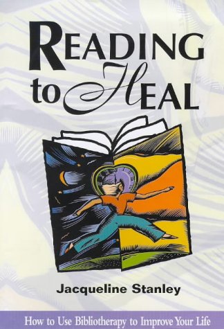 Imagen de archivo de Reading to Heal: How to Use Bibliotherapy to Improve Your Life a la venta por ThriftBooks-Dallas