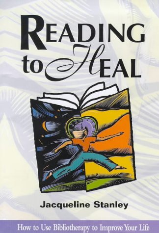 9781862043909: Reading to Heal: How to Use Bibliotherapy to Improve Your Life