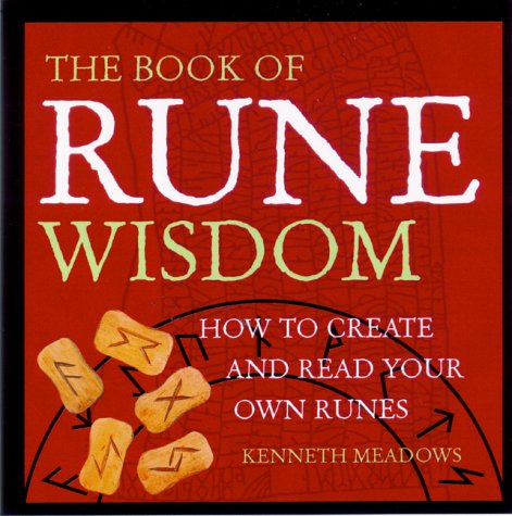 9781862043923: The Book of Rune Wisdom: How to Create and Read Your Own Runes