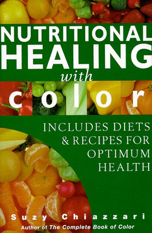 Nutritional Healing With Color (9781862043930) by Chiazzari, Suzy
