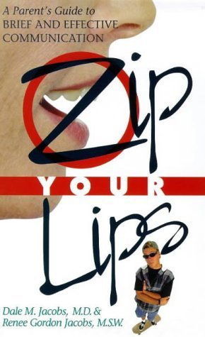 Imagen de archivo de Zip Your Lips: A Parent's Guide to Brief and Effective Communication a la venta por Wonder Book