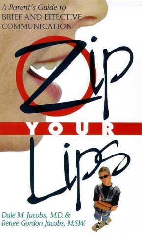 Stock image for Zip Your Lips: A Parent's Guide to Brief and Effective Communication for sale by Wonder Book