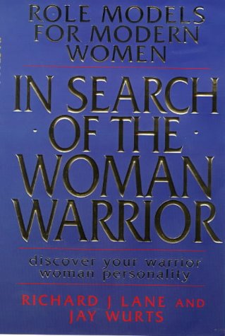 Imagen de archivo de In Search of the Woman Warrior: Role Models for Modern Women a la venta por Allyouneedisbooks Ltd