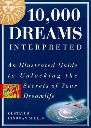 Beispielbild fr 10,000 Dreams Interpreted: An illustrated guide to unlocking the secrets of your dreamlife zum Verkauf von AwesomeBooks
