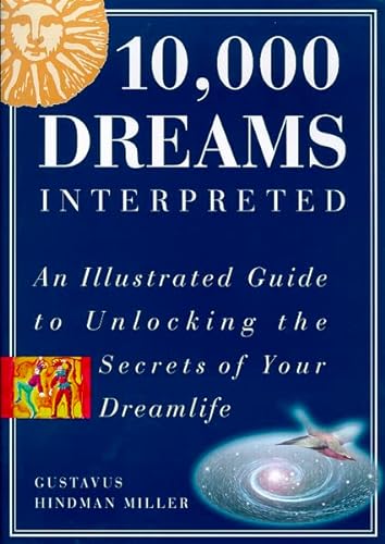 Stock image for 10,000 Dreams Interpreted: An illustrated guide to unlocking the secrets of your dreamlife for sale by AwesomeBooks