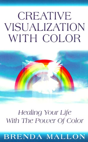 Imagen de archivo de Creative Visualization With Color: Healing Your Life With the Power of Color a la venta por Half Price Books Inc.