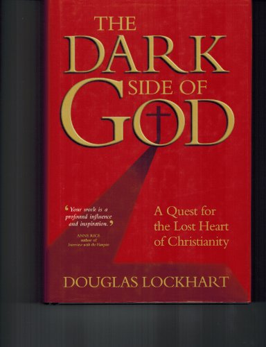 Beispielbild fr The Dark Side of God: A Quest for the Lost Heart of Christianity zum Verkauf von Wonder Book