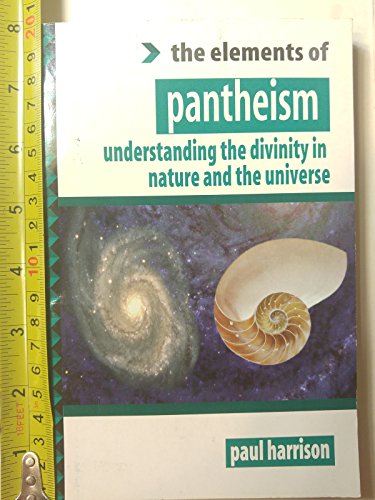 The Elements of Pantheism: Understanding the Divinity in Nature and the Universe (9781862044630) by Harrison, Paul A.