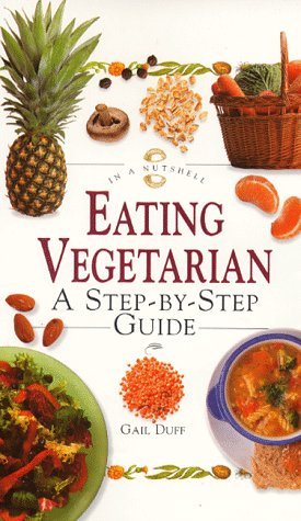 9781862044821: Eating Vegetarian: A Step-By-Step Guide (In a Nutshell, Nutrition Series)