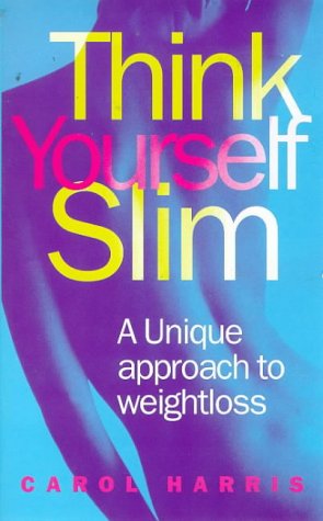 Beispielbild fr Think Yourself Slim: Unique Approach to Weight Loss zum Verkauf von WorldofBooks