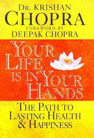 Beispielbild fr Your Life Is in Your Hands: The Path to Lasting Health & Happiness zum Verkauf von SecondSale