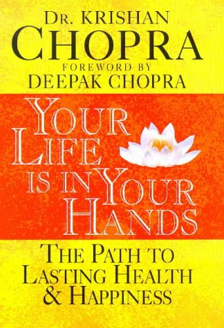Imagen de archivo de Your Life Is in Your Hands : The Path to Lasting Health and Happiness a la venta por Better World Books: West