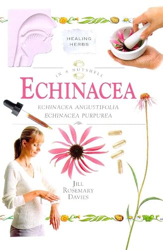 Imagen de archivo de Echinacea: Echinacea angustifolia, Echinacea purpurea (In a Nutshell) (In a Nutshell S.: Healing Herbs) a la venta por WorldofBooks