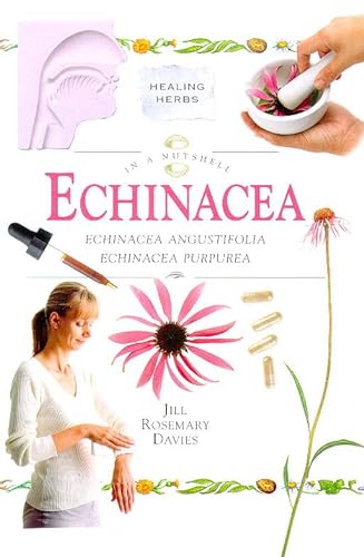Stock image for Echinacea: Echinacea angustifolia, Echinacea purpurea (In a Nutshell) (In a Nutshell S.: Healing Herbs) for sale by WorldofBooks