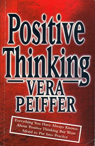 Beispielbild fr Positive Thinking: Everything You Have Always Known About Positive Thinking But Were Afraid to Put into Practice zum Verkauf von WorldofBooks