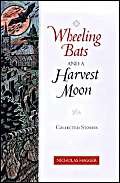 Imagen de archivo de Wheeling Bats and a Harvest Moon: Collected Stories by Hagger, Nicholas a la venta por Poverty Hill Books