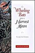 Stock image for Wheeling Bats and a Harvest Moon: Collected Stories by Hagger, Nicholas for sale by Poverty Hill Books