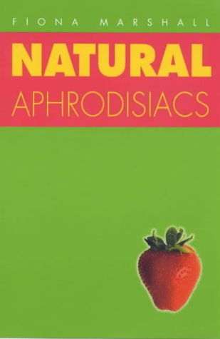 Beispielbild fr Natural Aphrodisiacs zum Verkauf von Goldstone Books