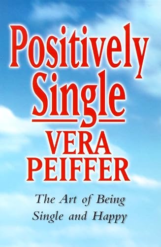 Beispielbild fr Positively Single: The Art of Being Single and Happy zum Verkauf von Reuseabook