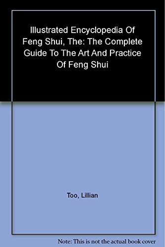 Stock image for The Illustrated Encyclopedia of Feng Shui for sale by SecondSale