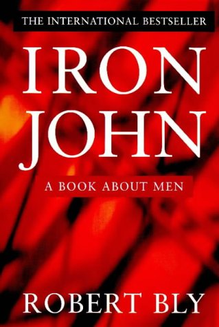 Stock image for Iron John: A Book About Men for sale by WorldofBooks