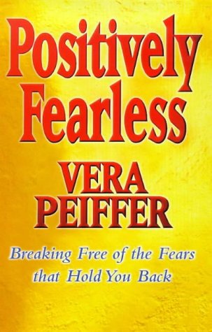 Imagen de archivo de Positively Fearless: Breaking Free of the Fears That Hold You Back a la venta por WorldofBooks