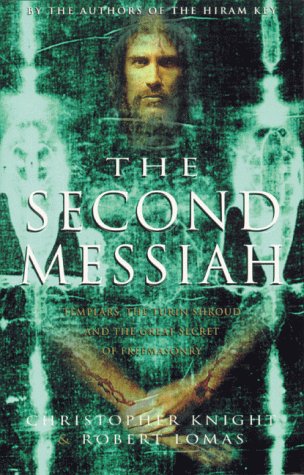 Stock image for The Second Messiah: Templars, the Turin Shroud and the Great Secret of Freemasonry for sale by HPB-Movies