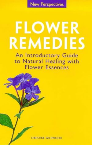 Stock image for Flower Remedies: Natural Healing with Flower Essences (New Perspectives Series) for sale by AwesomeBooks