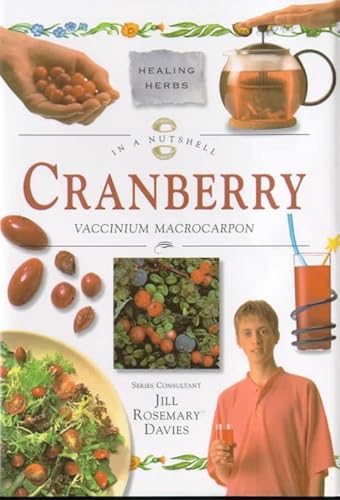 Imagen de archivo de Healing Herbs : Cranberry: A Step-by-Step Guide a la venta por Better World Books