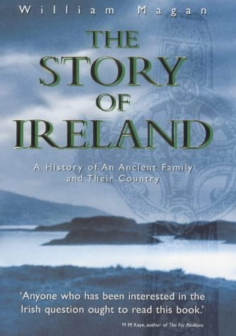 Beispielbild fr The Story of Ireland: A History of an Ancient Irish Family and Their Country zum Verkauf von WorldofBooks