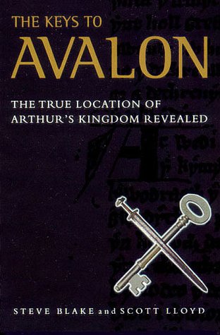 Imagen de archivo de The Keys to Avalon : The True Location of Arthur's Kingdom Revealed a la venta por Better World Books