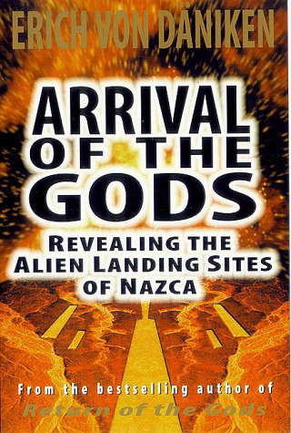 Beispielbild fr Arrival of the Gods : Revealing the Alien Landing Sites of Nazca zum Verkauf von Better World Books