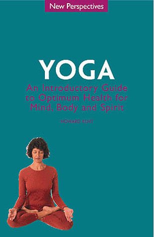 Beispielbild fr Yoga: An Introductory Guide to Optimum Health for Mind, Body and Spirit (New Perspectives Series) zum Verkauf von AwesomeBooks