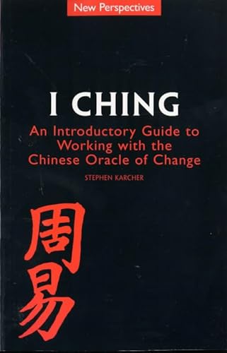 Stock image for I Ching: An Introductory Guide to Working With the Chinese Oracle of Change for sale by ! Turtle Creek Books  !