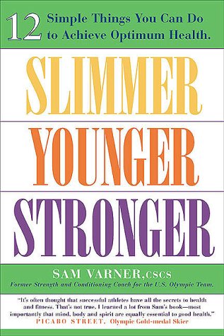 Beispielbild fr Slimmer Younger Stronger: 12 Simple Things You Can Do to Achieve Optimum Health zum Verkauf von Robinson Street Books, IOBA
