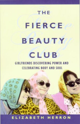 FIERCE BEAUTY CLUB : GIRLFRIENDS DISCOVE